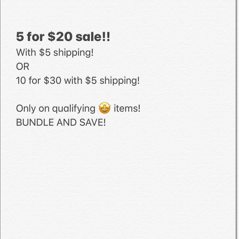 5 for $20 or 10 for $30
